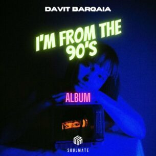 Im From the 90s Davit Barqaia