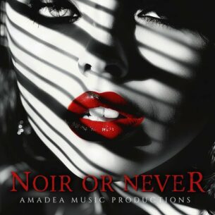 Noir or Never Amadea Music Productions