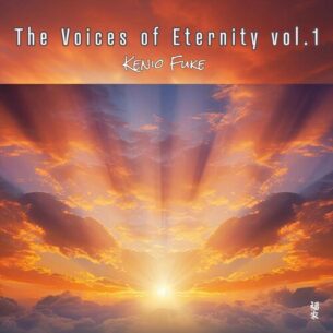 The Voices of Eternity vol. 1 Kenio Fuke