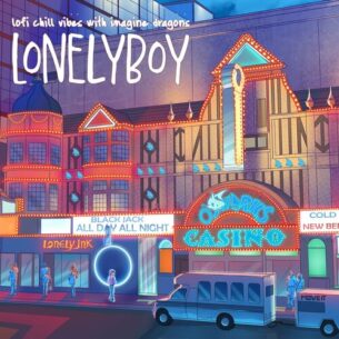 lofi chill vibes with imagine dragons lonelyboy