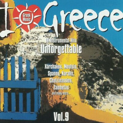 I Love Greece Vol. 9 Unforgettable (18 Instrumental Hits)