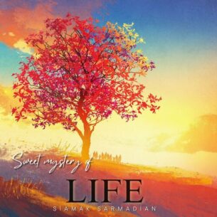 Sweet Mystery Of Life Siamak Sarmadian