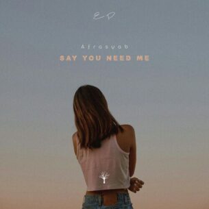 Say You Need Me Afrasyab