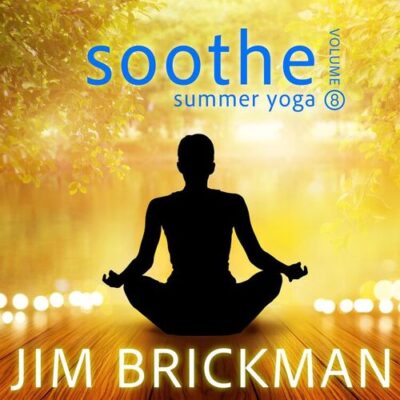 Soothe, Vol. 8 Summer Yoga Jim Brickman