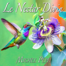 Le Nectar Divin MICHEL PEPE