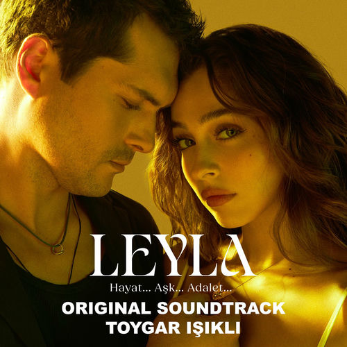 Leyla Hayat… Aşk… Adalet... (Original Soundtrack) Toygar Işıklı