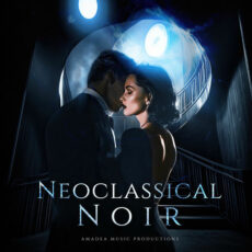 Neoclassical Noir Amadea Music Productions