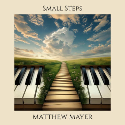 Small Steps Matthew Mayer