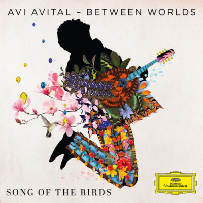 Song of the Birds Avi Avital, Between Worlds