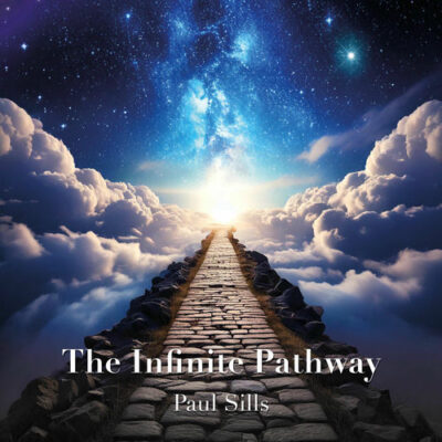 The Infinite Pathway Paul Sills