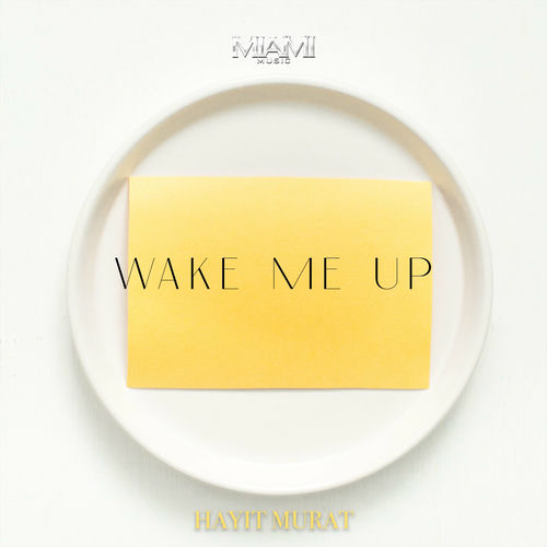 Wake Me Up Hayit Murat
