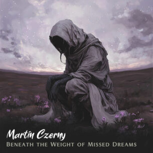Beneath the Weight of Missed Dreams Martin Czerny