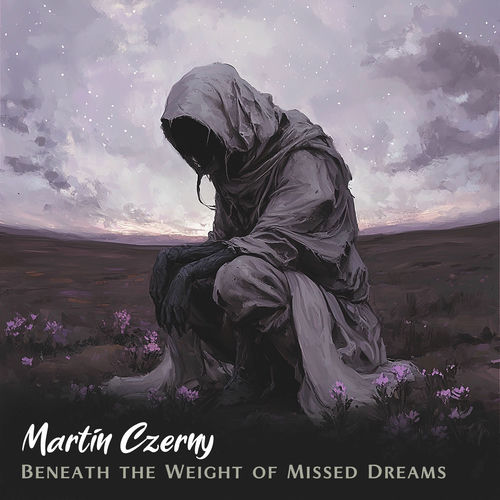 Beneath the Weight of Missed Dreams Martin Czerny