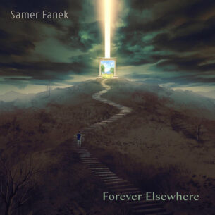 Forever Elsewhere Samer Fanek