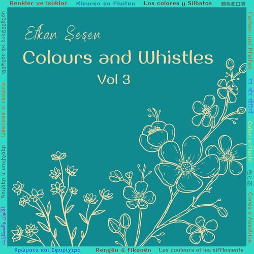 Colours and Whistles, Vol. 3 Efkan Sesen