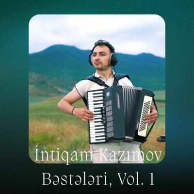 İntiqam Kazımov Bəstələri, Vol. 1 İntiqam Kazımov