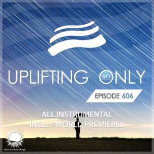 Uplifting Only 606