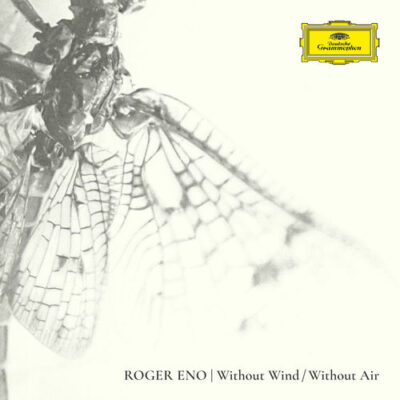Without Wind, Without Air Roger Eno