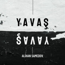 Yavaş Yavaş Alihan Samedov