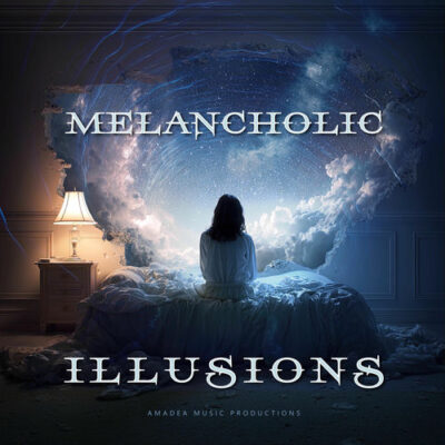 Melancholic Illusions Amadea Music Productions