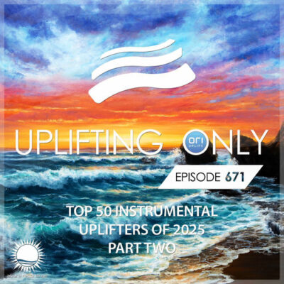 Uplifting Only 671