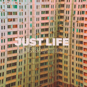 Just Life AlexRockBeat AlexRockBeat
