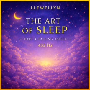 The Art of Sleep Pt. 3 Falling Asleep 432 Hz Llewellyn Llewellyn