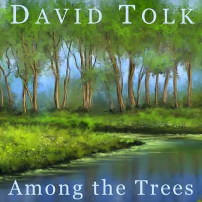 Among the Trees David Tolk David Tolk