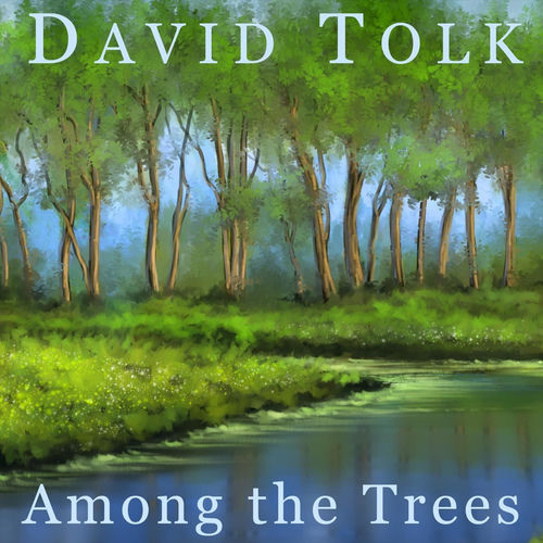 Among the Trees David Tolk David Tolk