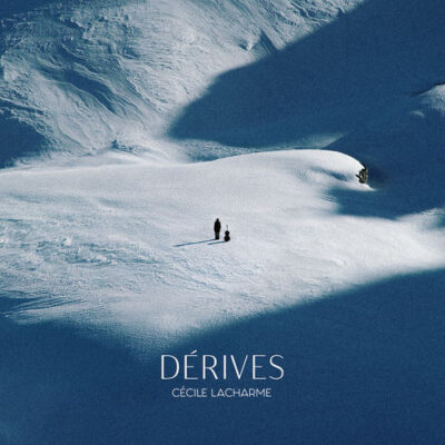 Dérives Cécile Lacharme Cécile Lacharme