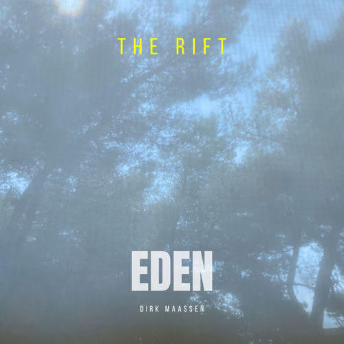 Eden (III) The Rift Dirk Maassen Dirk Maassen