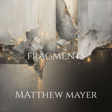 Fragments Matthew Mayer Matthew Mayer