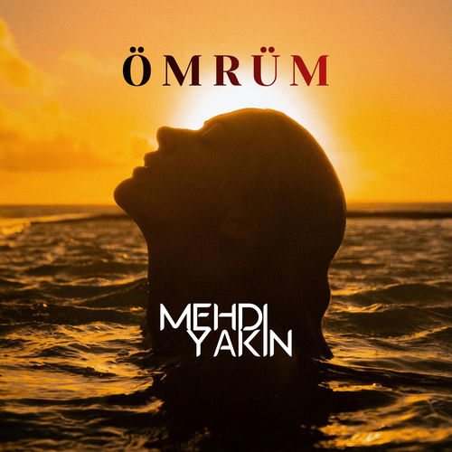 Ömrüm Mehdi Yakin Mehdi Yakin