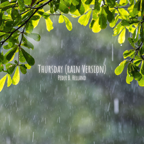 Thursday (Rain Version) Peder B. Helland Peder B. Helland