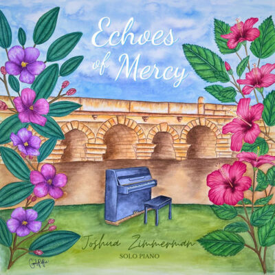 Echoes of Mercy Joshua Zimmerman Joshua Zimmerman