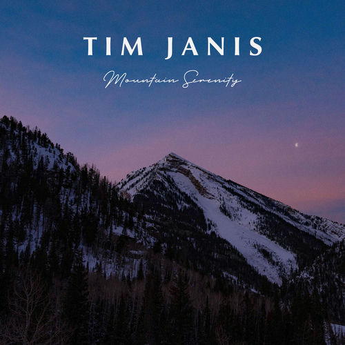 Mountain Serenity Tim Janis Tim Janis
