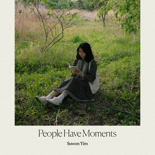 People Have Moments Suwon Yim Suwon Yim