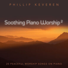 Soothing Piano Worship Vol. 2 Phillip Keveren Phillip Keveren