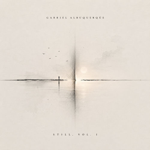 Still, Vol. I Gabriel Albuquerque Gabriel Albuquerque