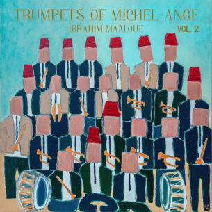 TRUMPETS OF MICHEL ANGE VOL. 2 Ibrahim Maalouf Ibrahim Maalouf