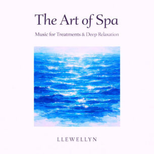 The Art of Spa Music for Treatments & Deep Relaxation Llewellyn Llewellyn
