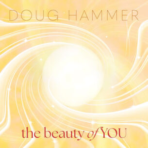 The Beauty of You Doug Hammer Doug Hammer