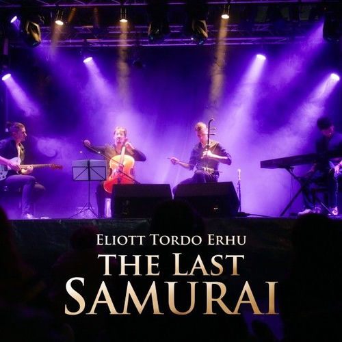 The Last Samurai Eliott Tordo Erhu Eliott Tordo Erhu