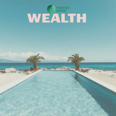 Wealth Positive Sound Positive Sound