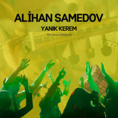 Yanık Kerem Alihan Samedov Alihan Samedov