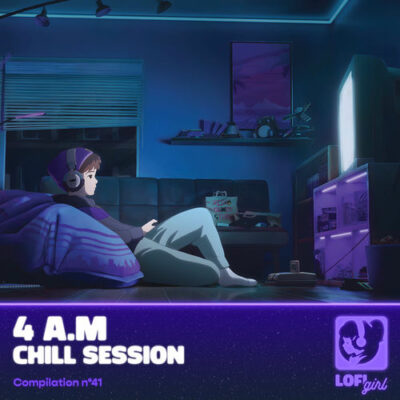 4 A.M Chill Session Lofi Girl Lofi Girl