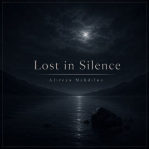 Alireza Mahdiloo Lost in Silence
