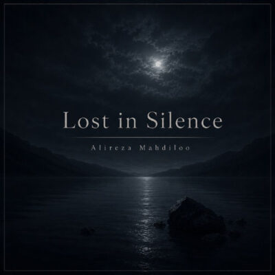 Alireza Mahdiloo Lost in Silence