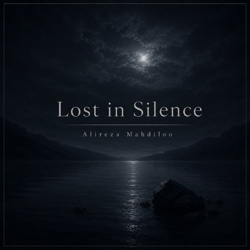 Alireza Mahdiloo Lost in Silence
