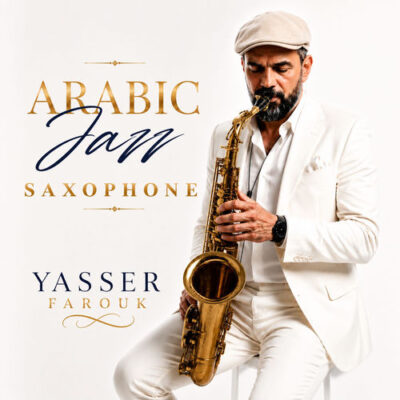 Arabic Jazz Saxophone Yasser Farouk Yasser Farouk